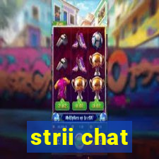 strii chat